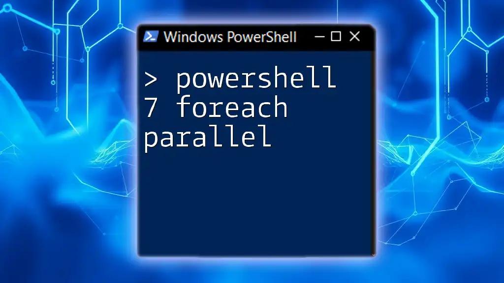 PowerShell 7 ForEach Parallel: Boost Your Scripting Skills