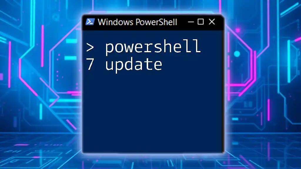 PowerShell 7 Update: Explore New Features and Enhancements