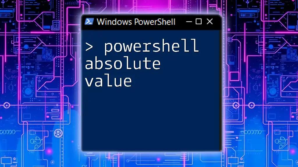 Mastering PowerShell Absolute Value in a Few Easy Steps