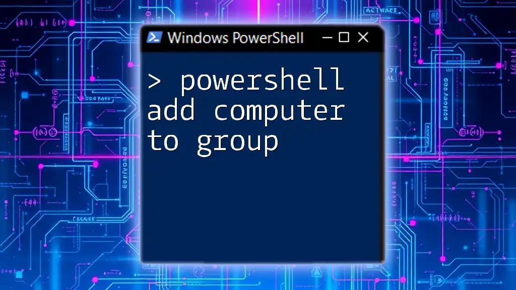 PowerShell Add Computer to Group: A Quick Guide