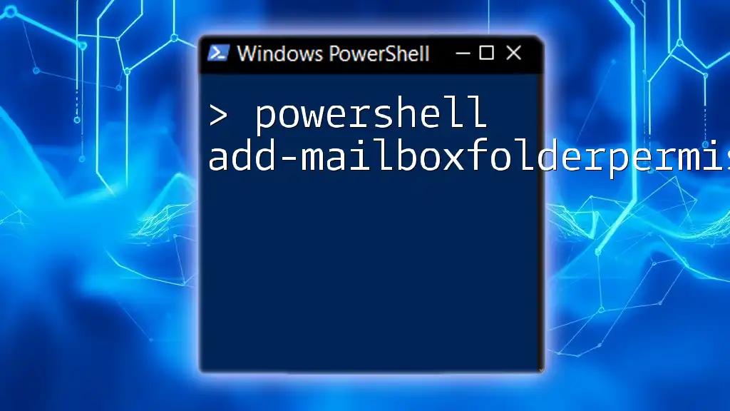 Mastering PowerShell Add-MailboxFolderPermission Effortlessly