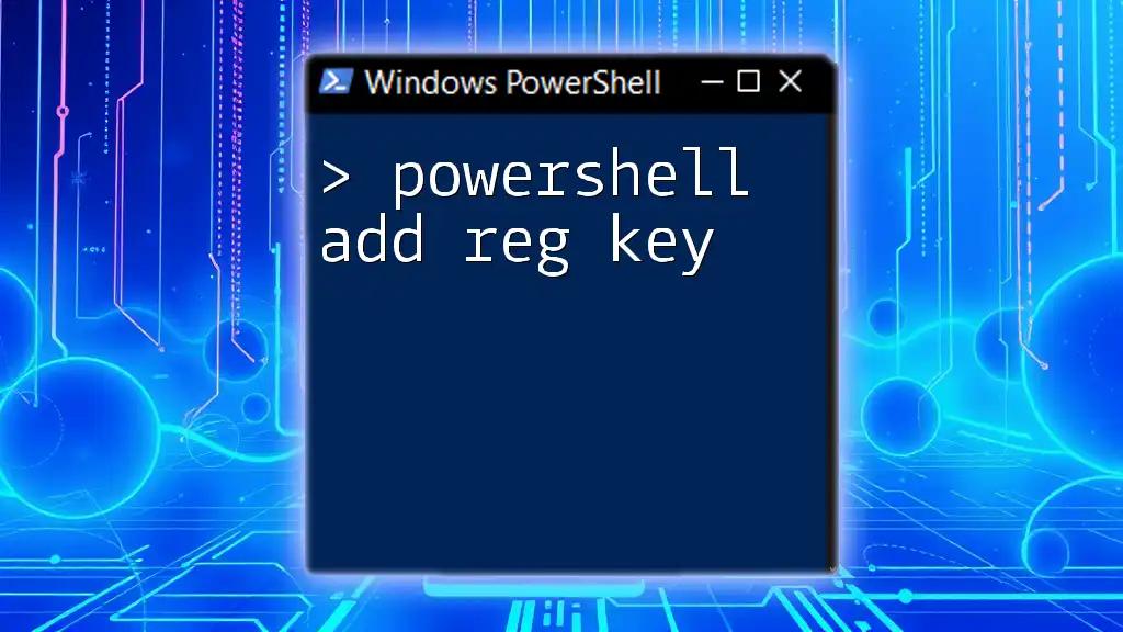 PowerShell Add Reg Key: A Step-by-Step Guide