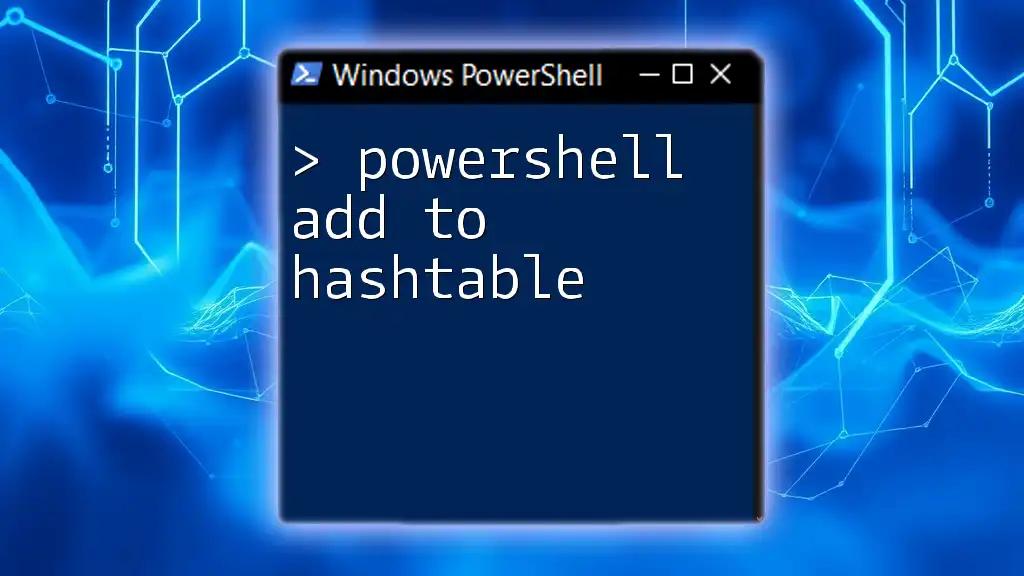 PowerShell Add to Hashtable: A Quick Guide