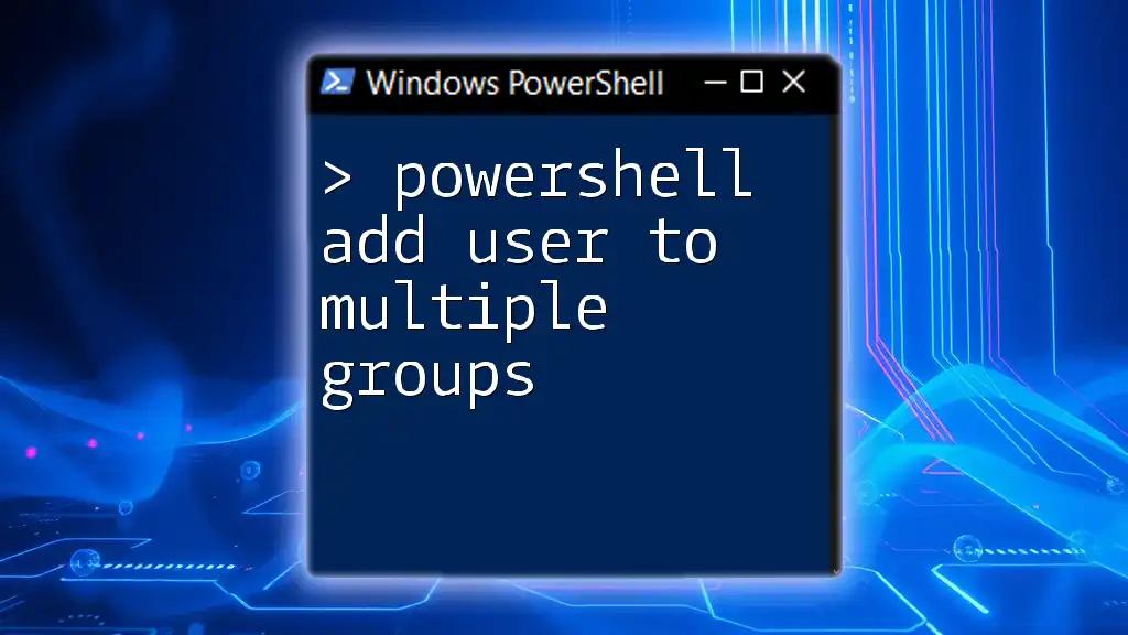 PowerShell: Add User to Multiple Groups Effortlessly