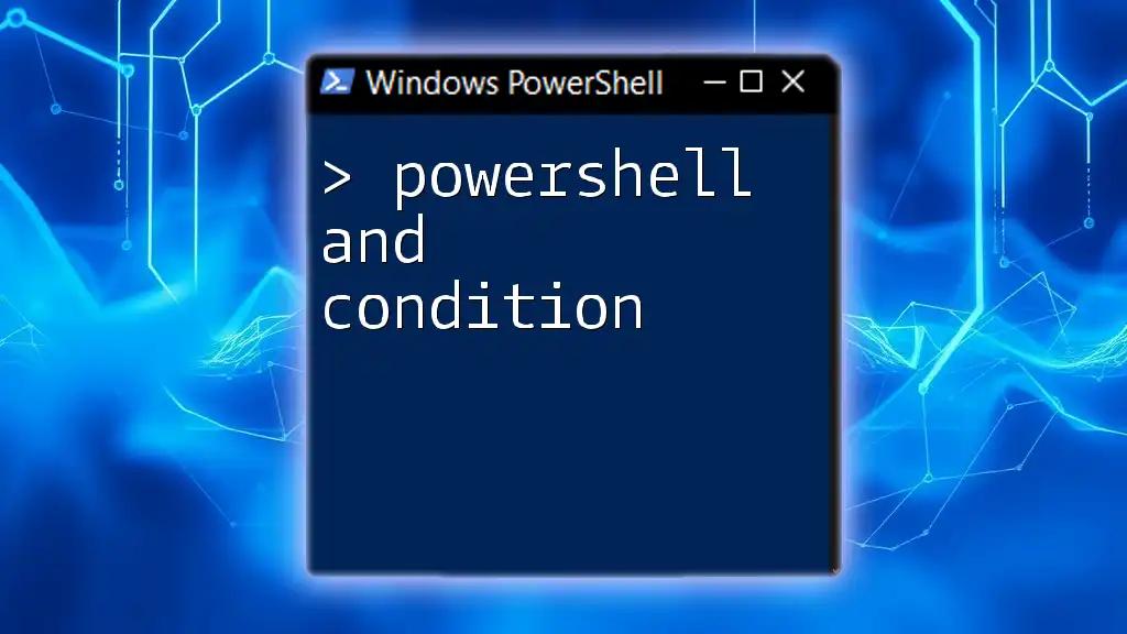 Mastering Conditions in PowerShell: A Quick Guide