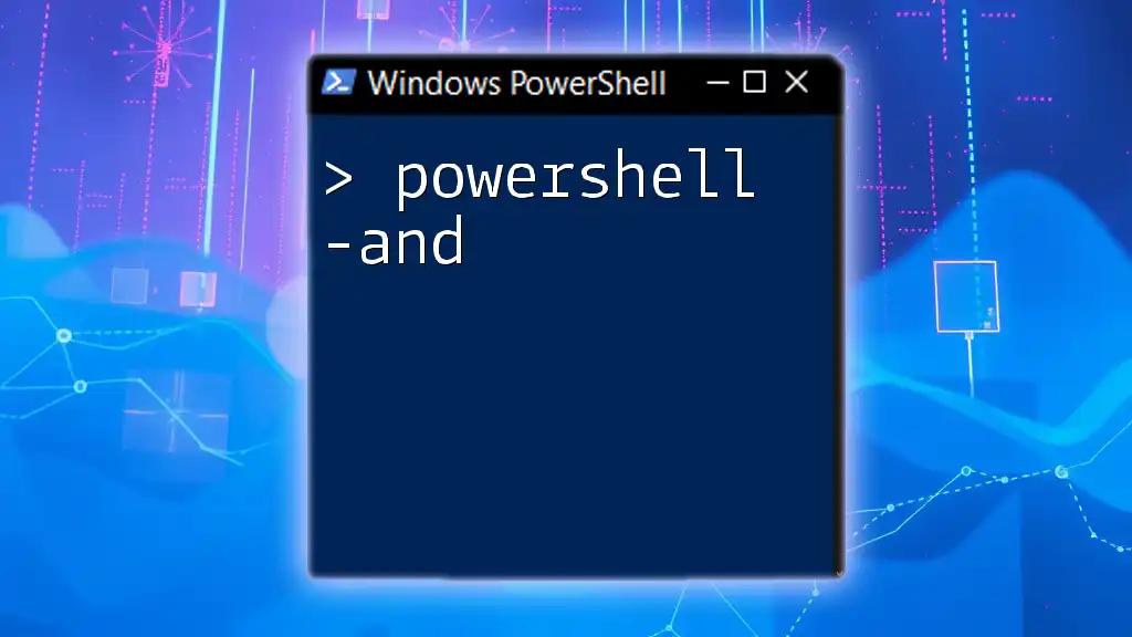 Mastering the -And Operator in PowerShell: A Quick Guide