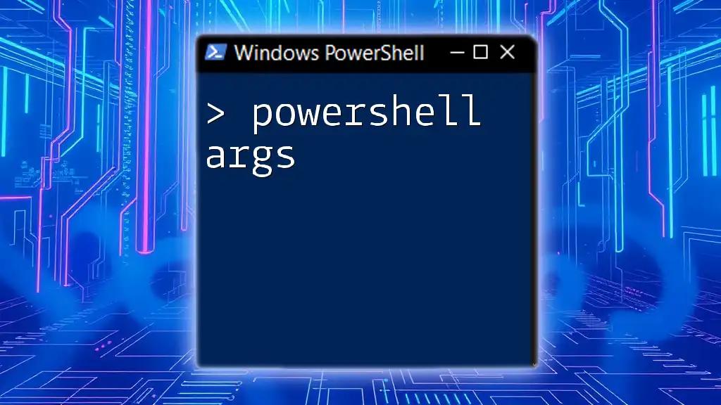 Mastering PowerShell Args: A Quick Start Guide