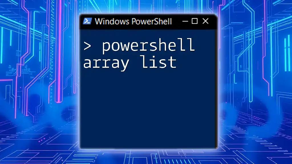 Mastering PowerShell Array List: A Quick Guide