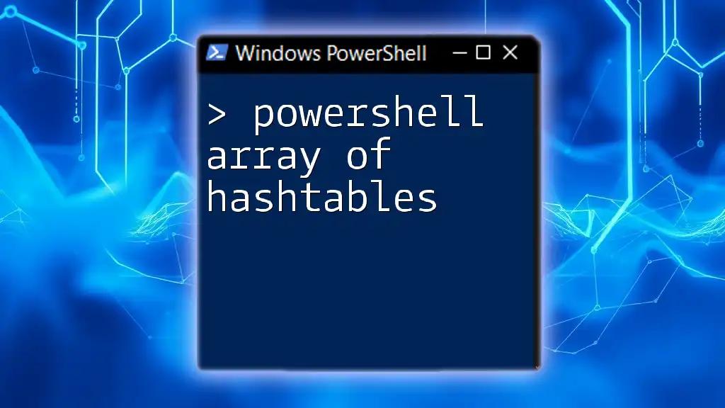 PowerShell Array of Hashtables: A Quick Guide