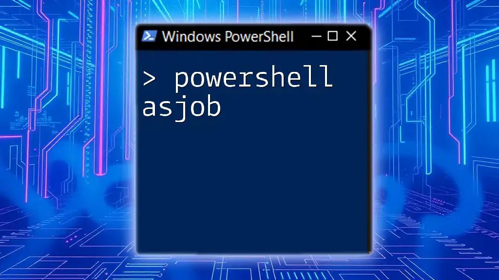 Mastering PowerShell AsJob for Seamless Task Management