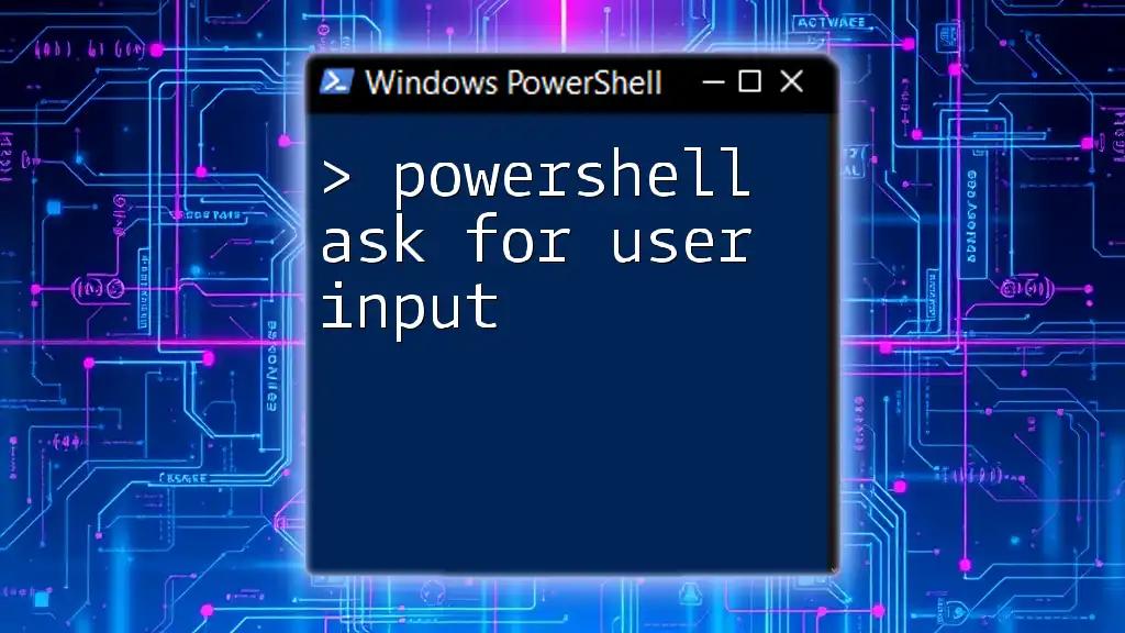 PowerShell: Ask for User Input with Ease