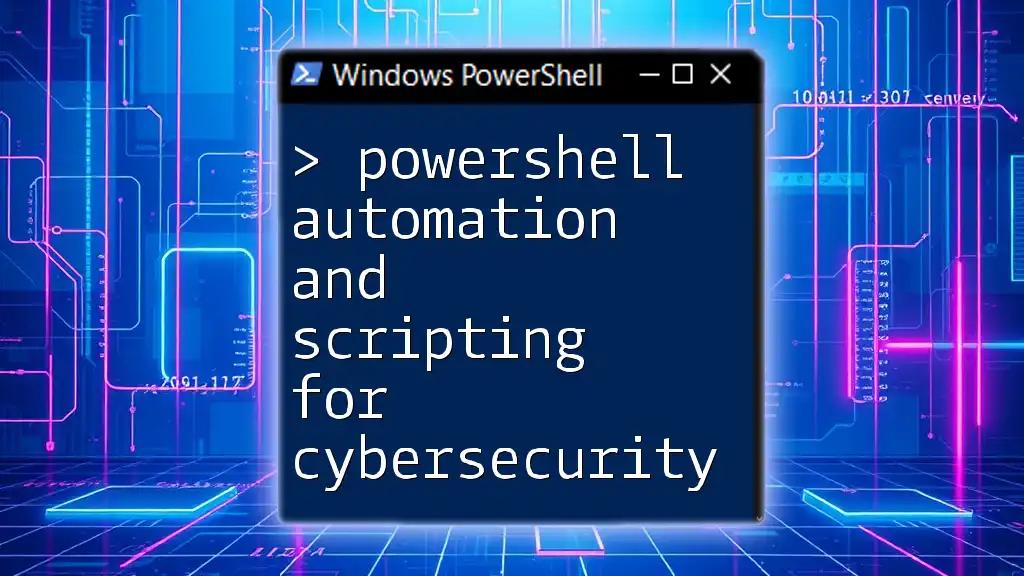 Powershell Automation and Scripting for Cybersecurity