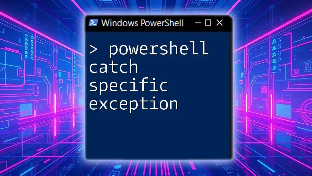 Catch Specific Exception in PowerShell: A Simple Guide