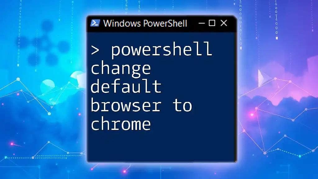 PowerShell Change Default Browser to Chrome: A Simple Guide