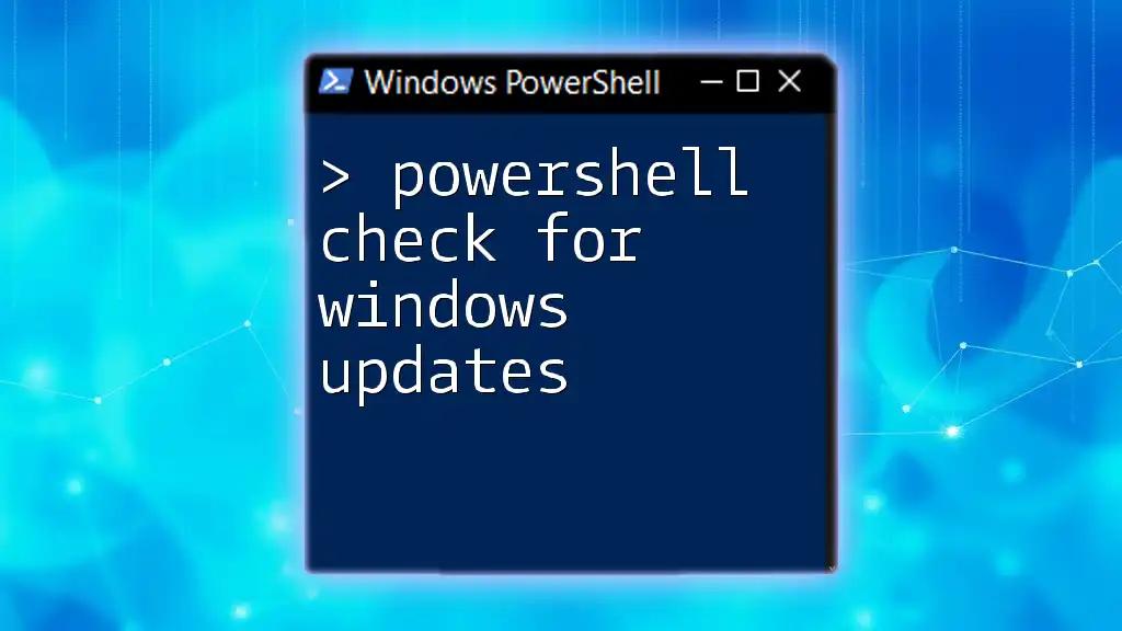 PowerShell Check for Windows Updates: A Quick Guide