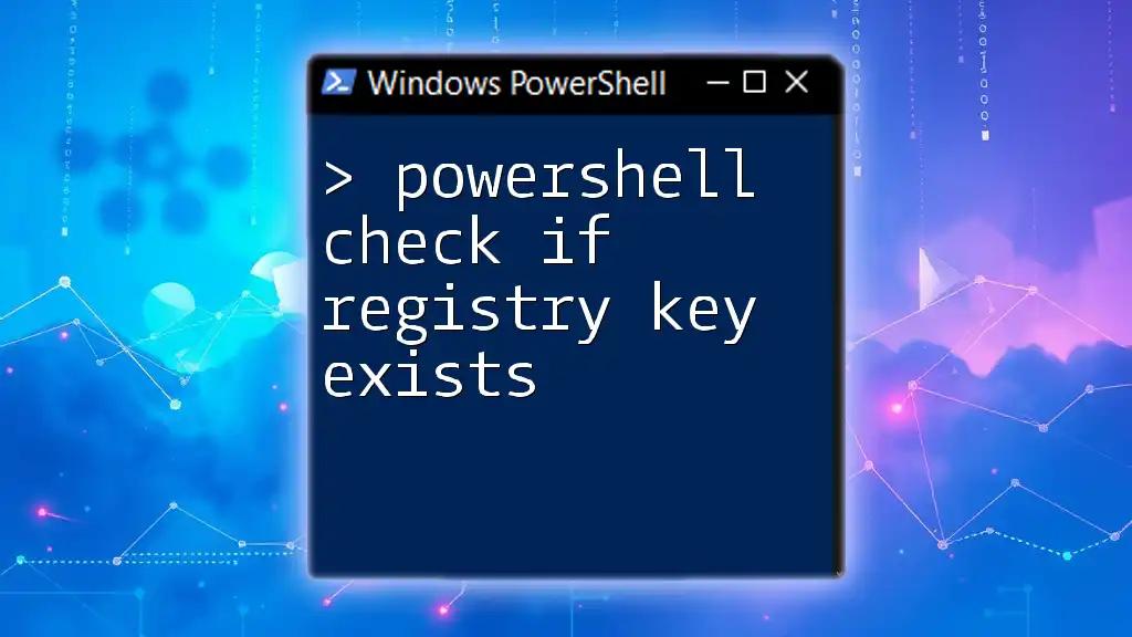 PowerShell Check If Registry Key Exists: A Simple Guide