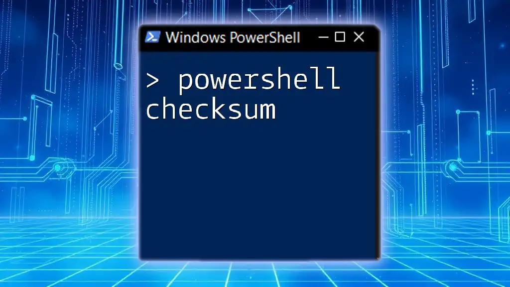 Mastering PowerShell Checksum: A Step-By-Step Guide