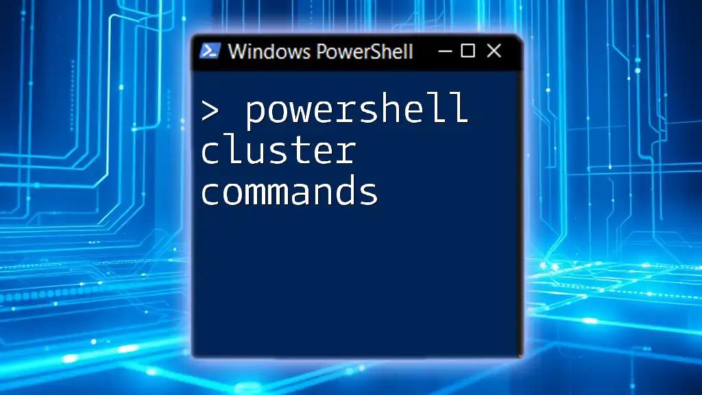 Mastering PowerShell Cluster Commands Made Simple