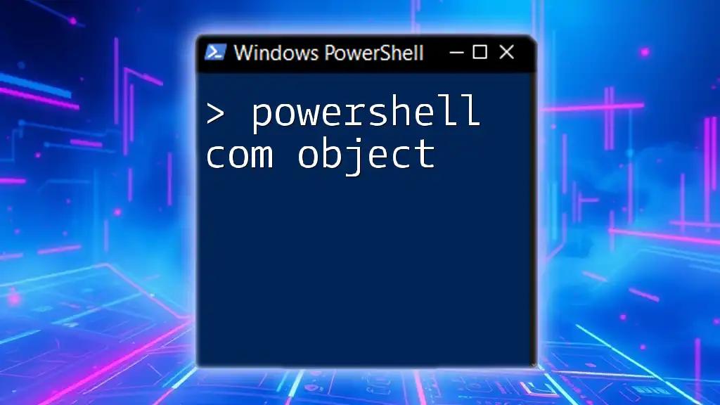 Mastering PowerShell COM Object Creation and Usage