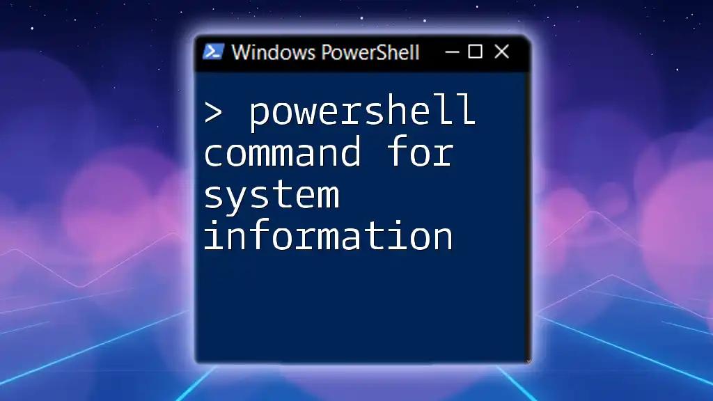 PowerShell Command for System Information: A Quick Guide