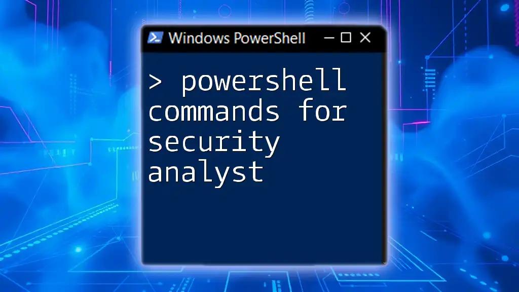 PowerShell Commands for Security Analyst: A Quick Guide