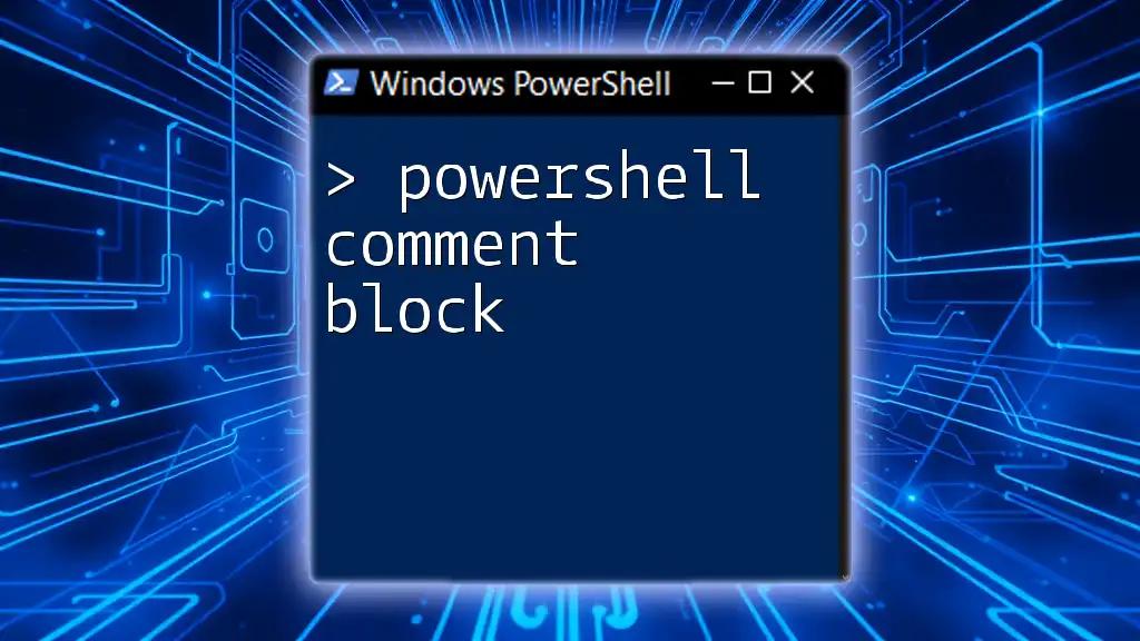 Mastering PowerShell Comment Block: A Quick Guide