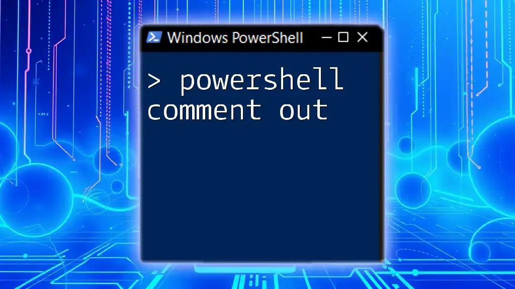 PowerShell Comment Out: A Quick Guide to Clarity