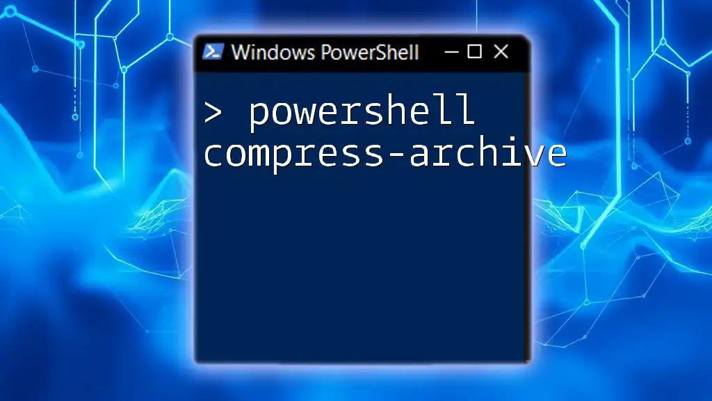 Harness PowerShell Compress-Archive for Quick File Management