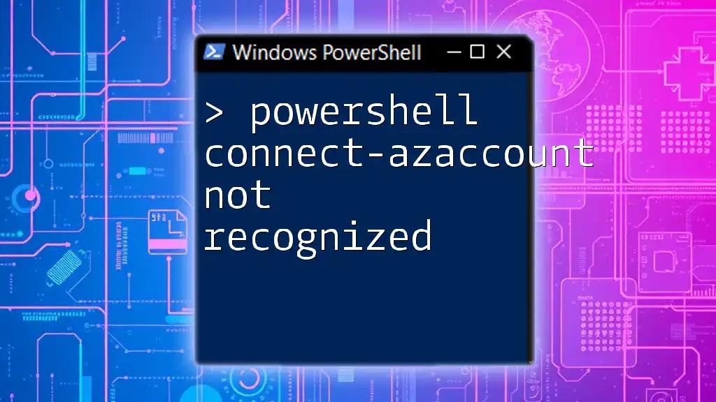 PowerShell Connect-AzAccount Not Recognized? Fix It Now