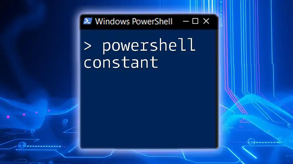 Understanding PowerShell Constant: A Quick Guide