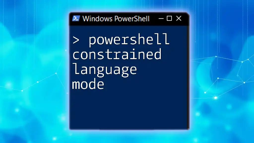 Unlocking PowerShell Constrained Language Mode: A Quick Guide