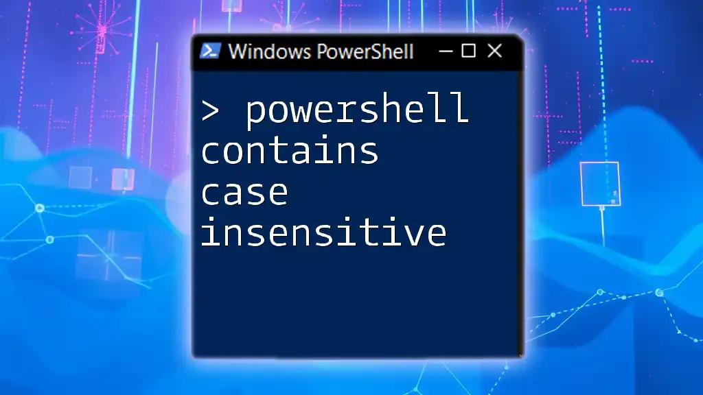 PowerShell Contains: Mastering Case Insensitive Search