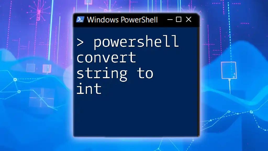 PowerShell Convert String to Int: A Quick Guide