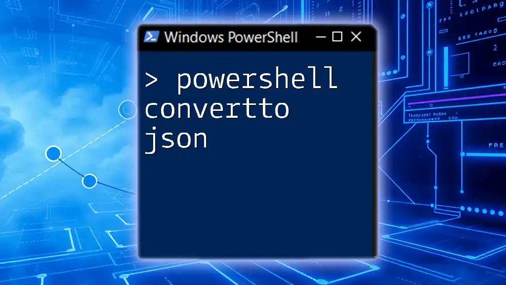 PowerShell ConvertTo-Json: Simplify Your Data Transformation