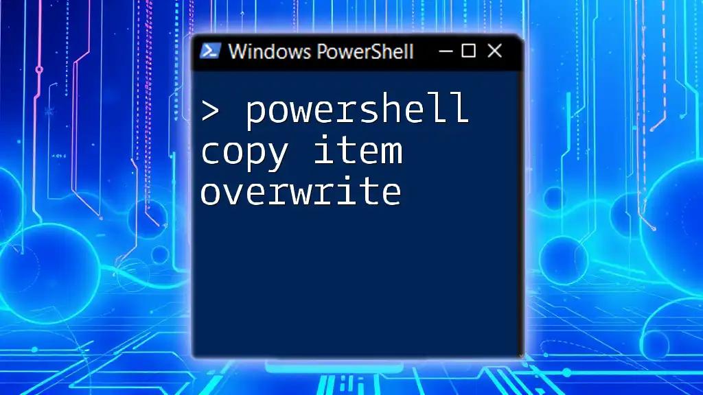 PowerShell Copy Item Overwrite Simplified Guide