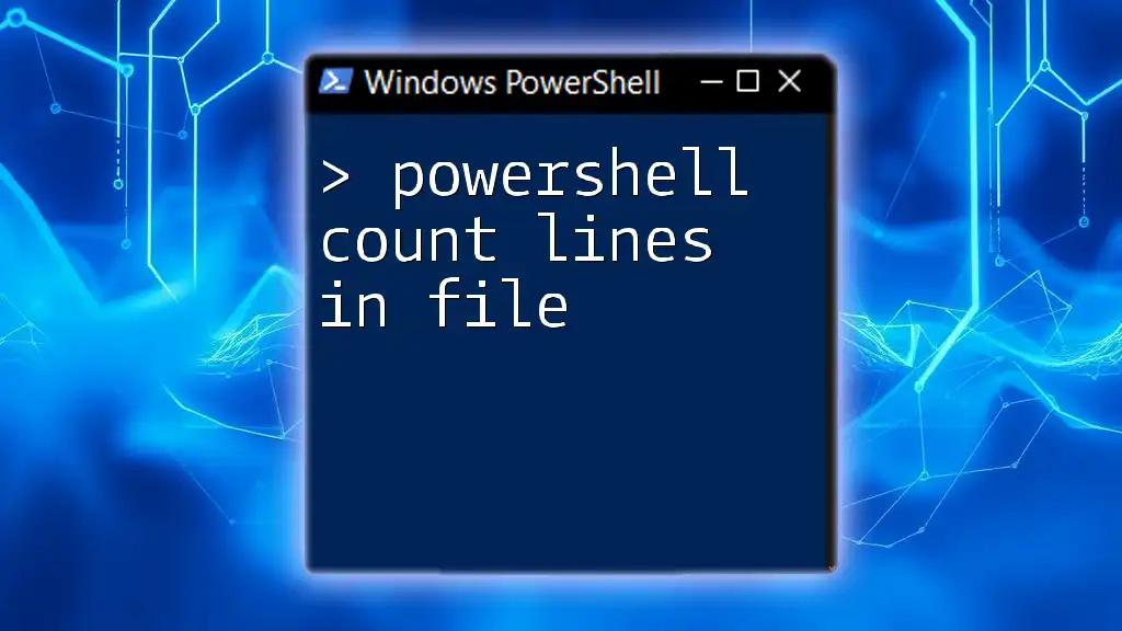 PowerShell Count Lines in File: A Quick Guide