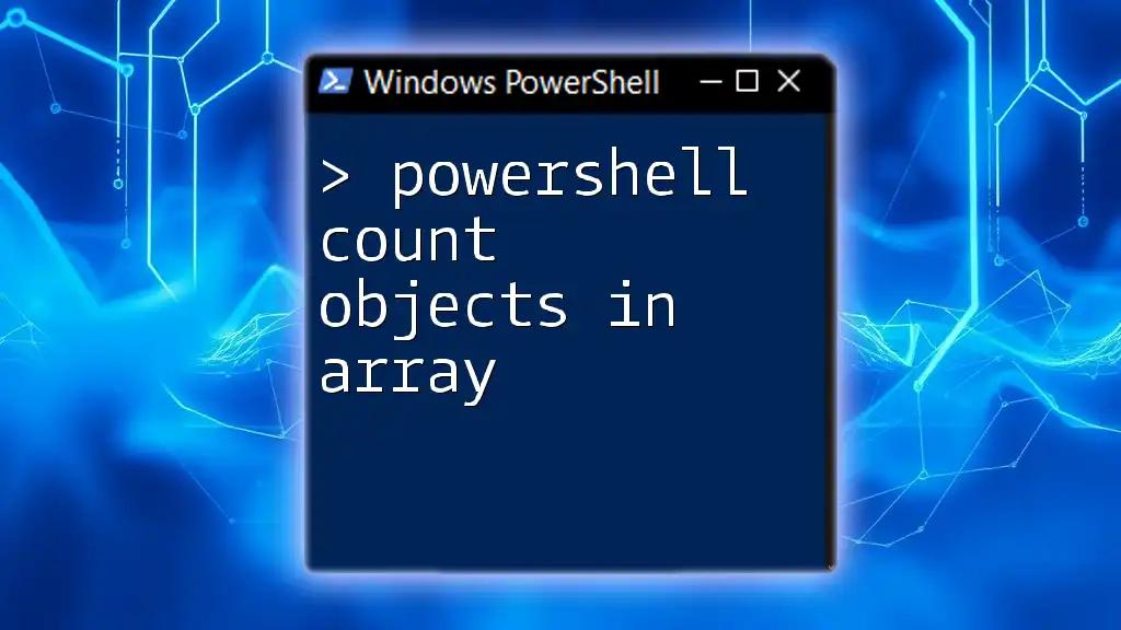 PowerShell Count Objects in Array: Quick Guide