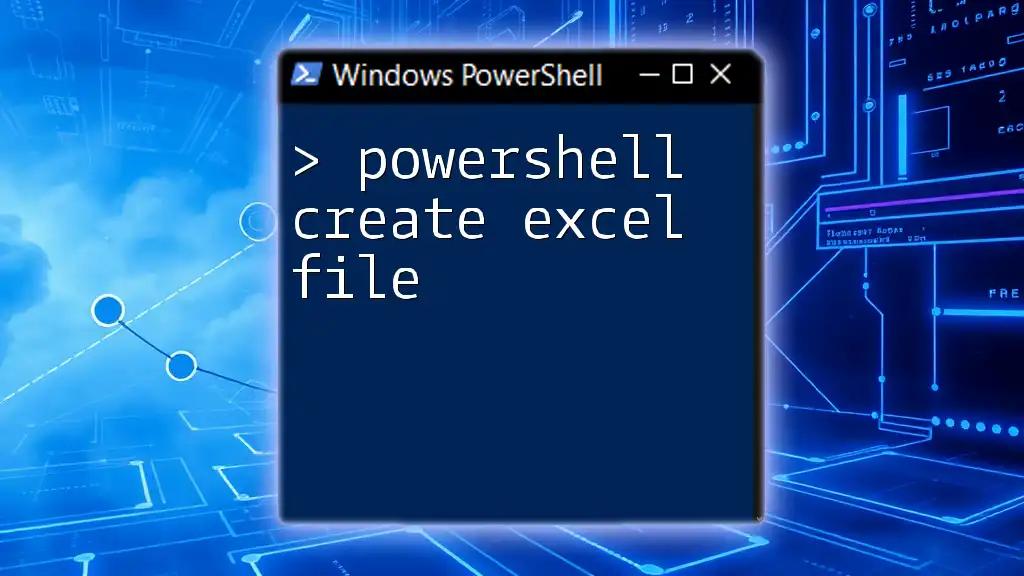 PowerShell Create Excel File: A Quick Guide