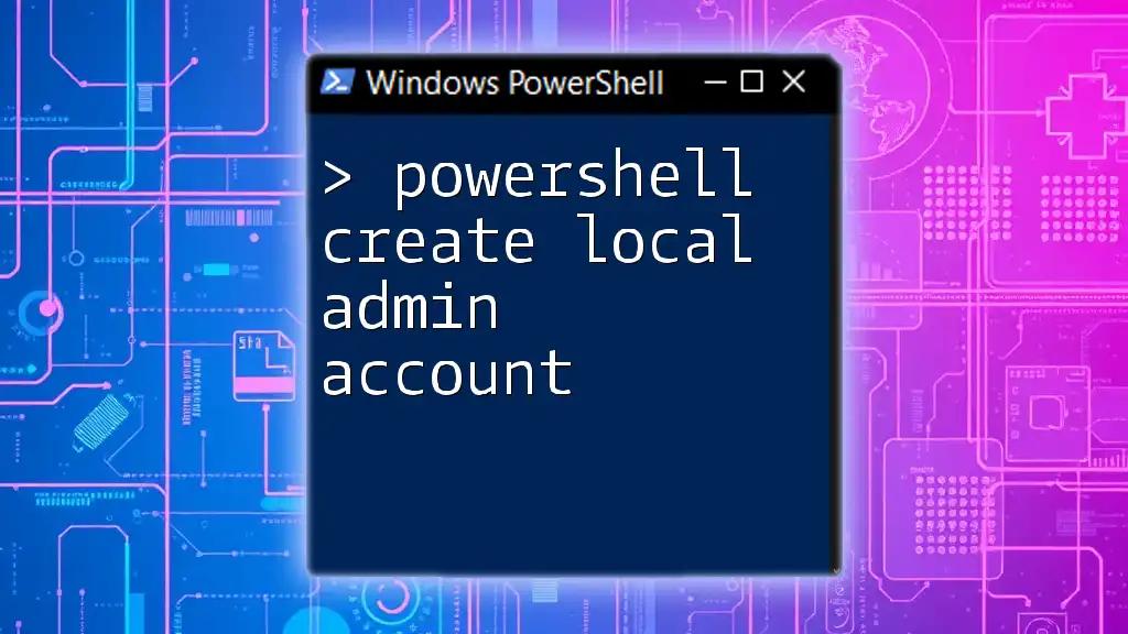 Create Local Admin Account in PowerShell: A Quick Guide