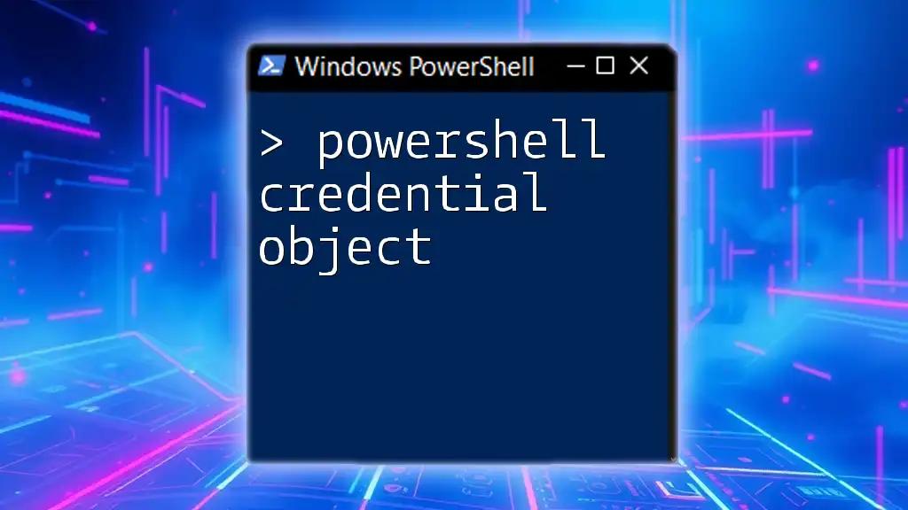 Mastering the PowerShell Credential Object: A Quick Guide