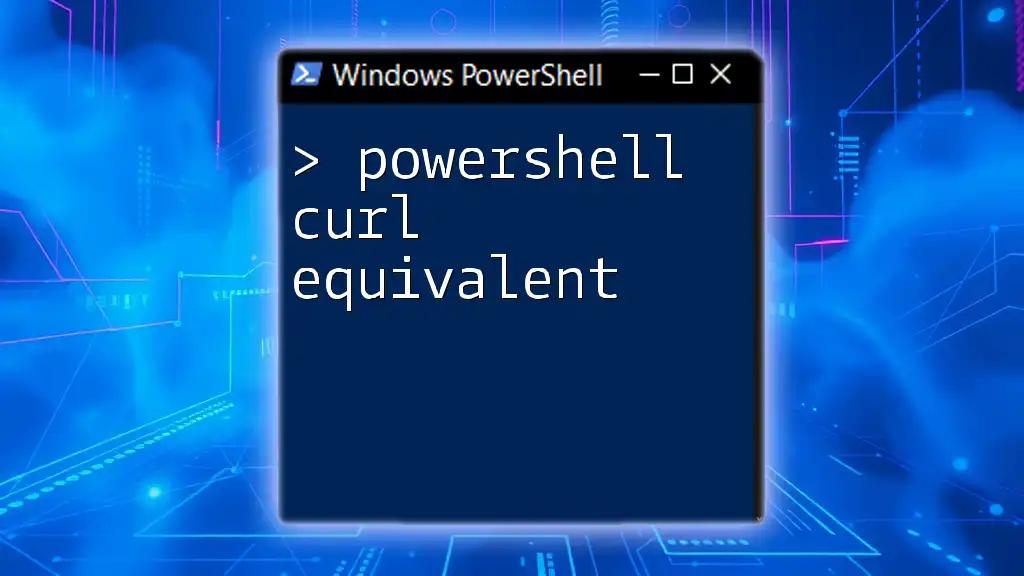 PowerShell Curl Equivalent: A Quick Guide