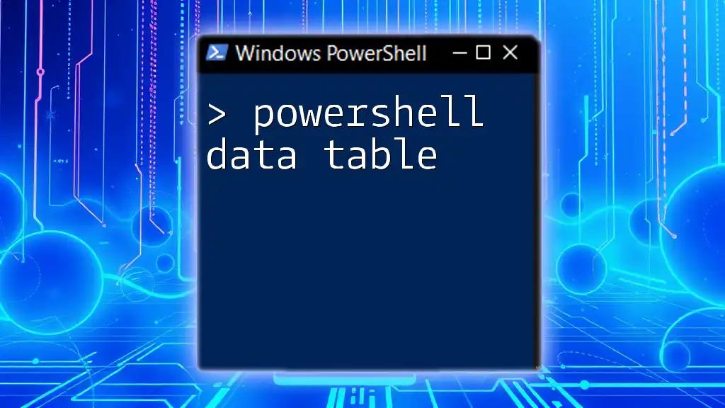 Mastering PowerShell Data Table in Simple Steps