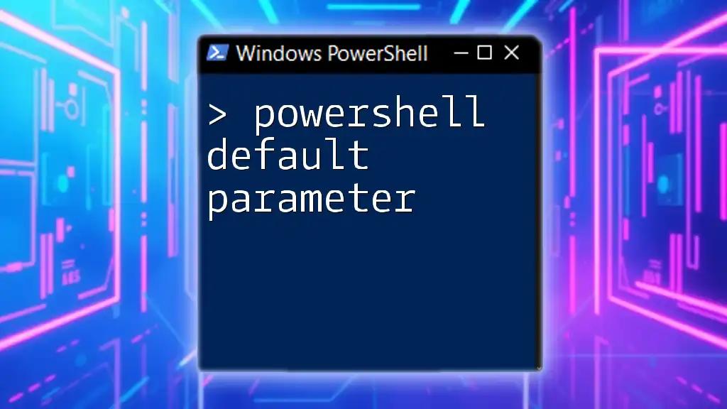 Mastering PowerShell Default Parameters for Effortless Scripting