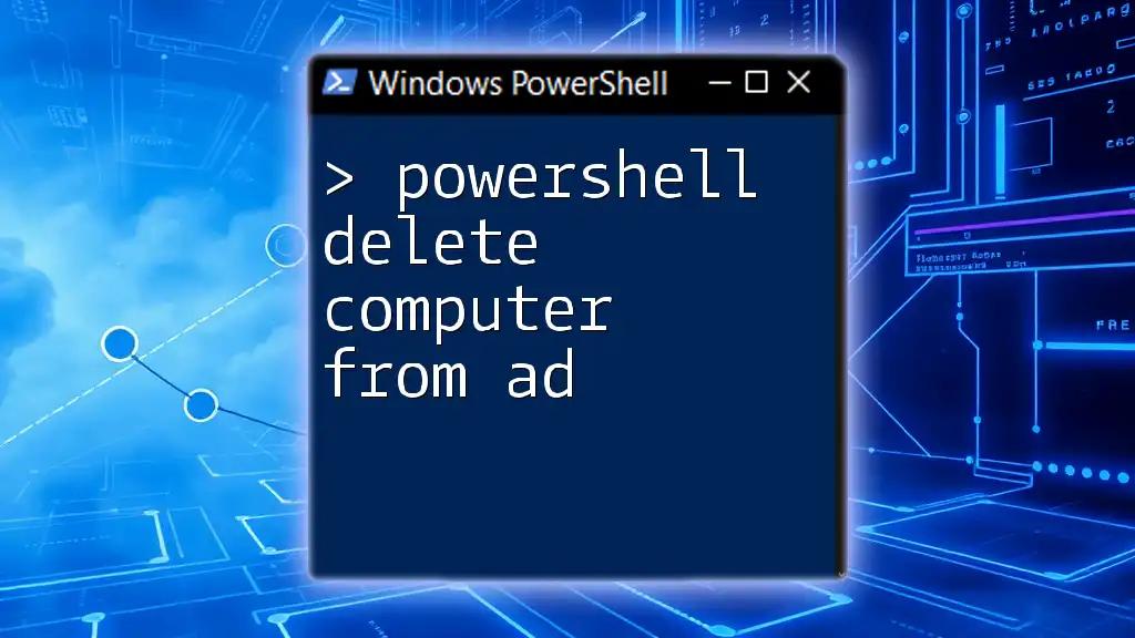 PowerShell Delete Computer From AD: A Step-By-Step Guide