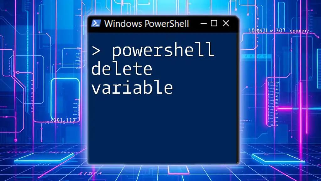 How to Delete a Variable in PowerShell: A Simple Guide