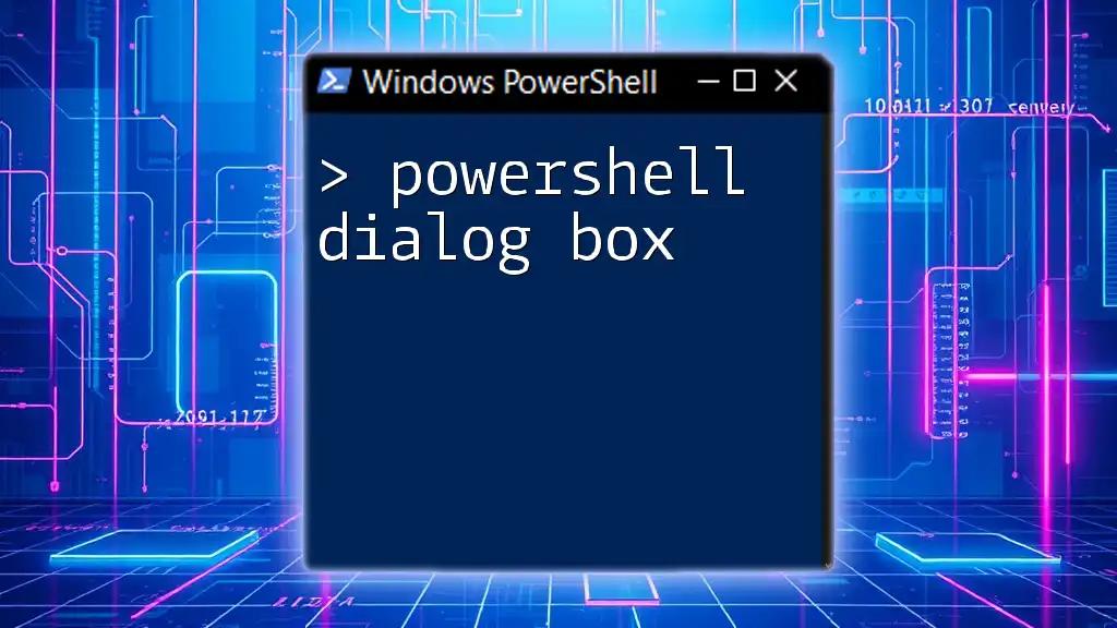 Creating a PowerShell Dialog Box: A Simple Guide