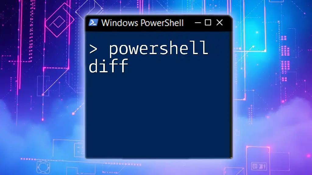 Mastering PowerShell Diff: Compare Files Like a Pro