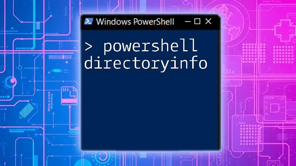 Mastering PowerShell DirectoryInfo for Quick File Management