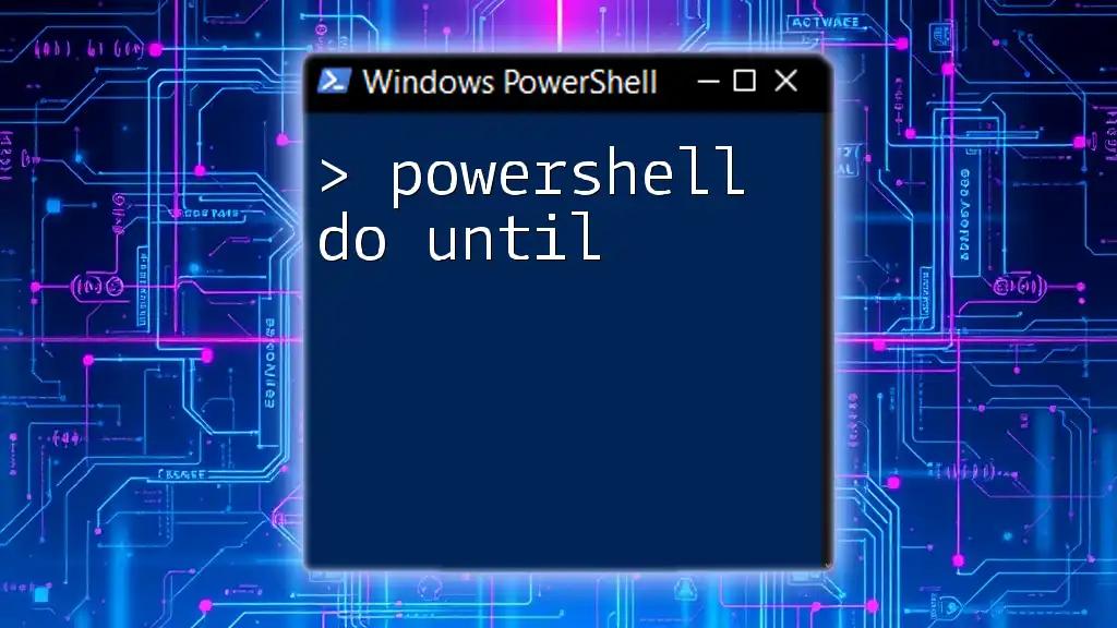 PowerShell Do-Until: Mastering Conditional Loops