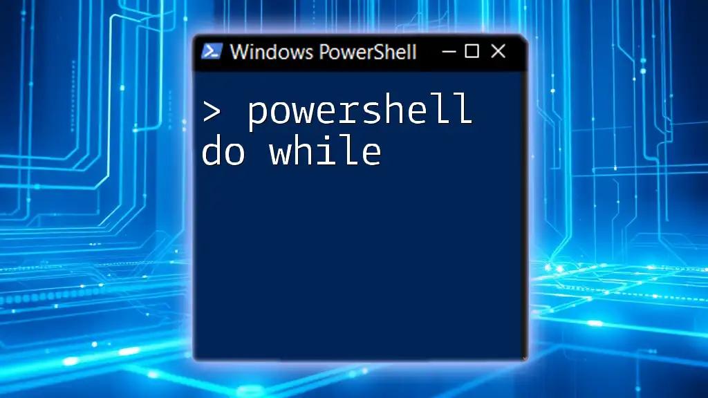 PowerShell Do While: Mastering Loops with Ease